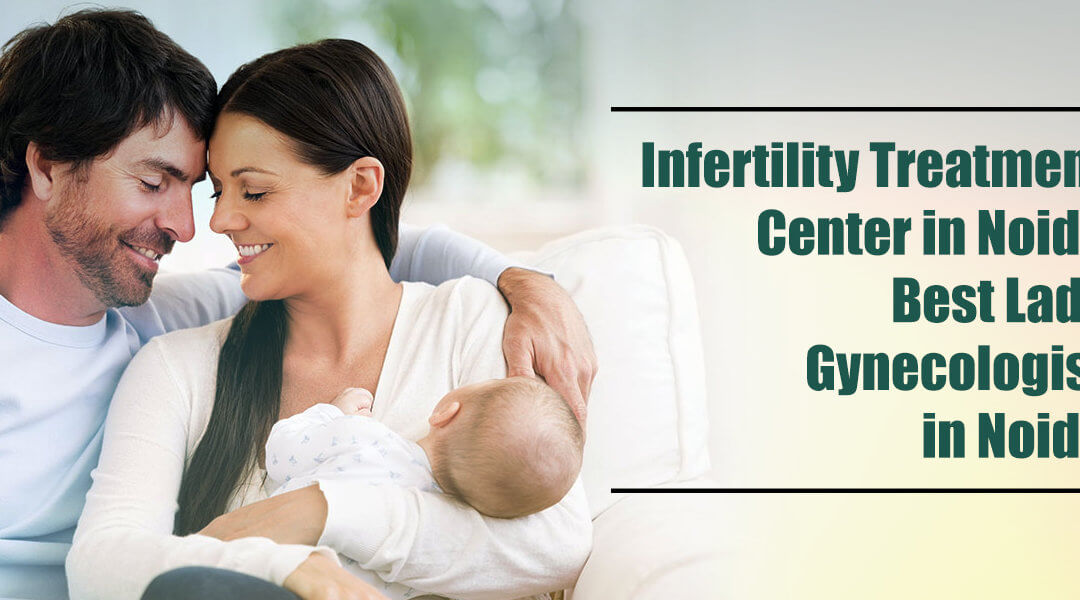 Choose from among the Best Lady Gynecologist in Noida for your Health